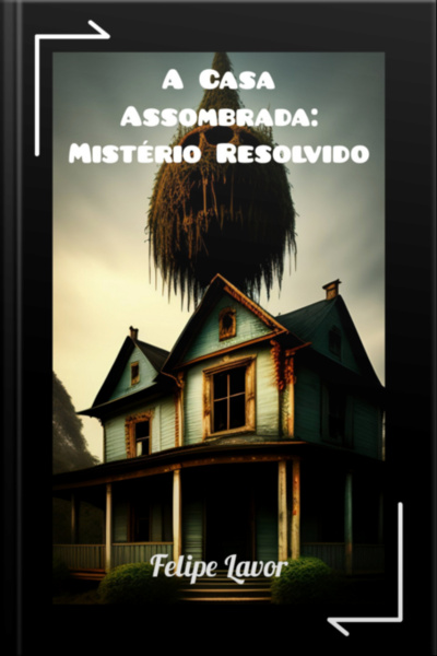 A Casa Assombrada: Mistério Resolvido
