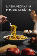 Massa Vegana 45 Pratos Incríveis
