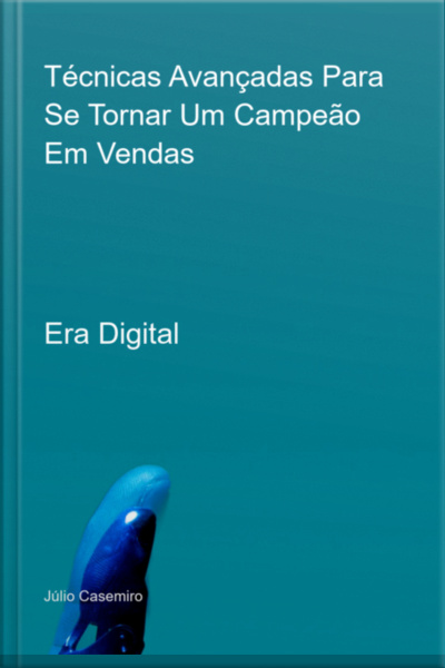 Técnicas Avançadas Para Se Tornar Um Campeão Em Vendas