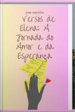 Versos De Elena: A Jornada Do Amor E Da Esperança