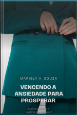 Vencendo A Ansiedade Para Prosperar