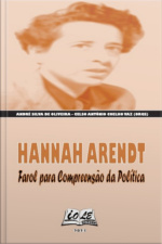 Hannah Arendt: Farol Para Compreensão Da Política