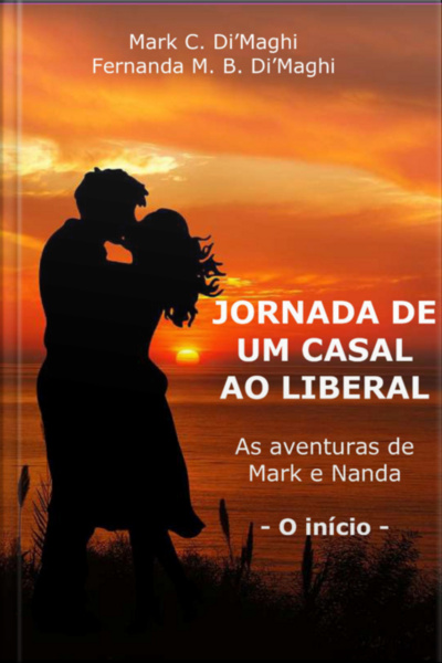 Jornada De Um Casal Ao Liberal - As Aventuras De Mark E Nanda - O Início