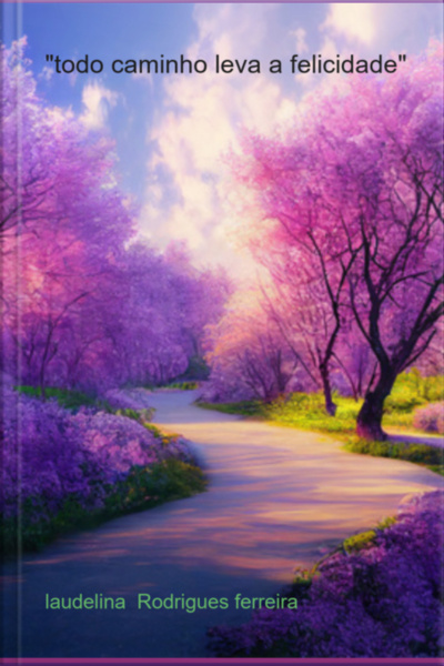 todo Caminho Leva A Felicidade