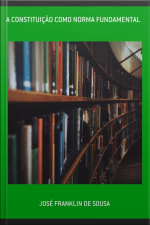 A Constituição Como Norma Fundamental