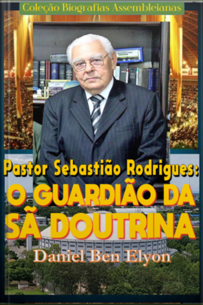 Sebastião Rodrigues De Souza: O Guardião Da Sã Doutrina!