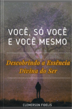 Você, Só Você E Você Mesmo