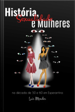 História, Sexualidade E Mulheres