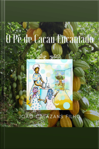 O Pé De Cacau Encantado