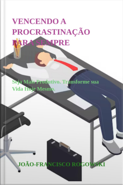 Vencendo A Procrastinação Para Sempre