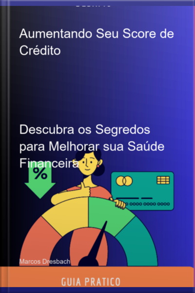 Aumentando Seu Score De Crédito