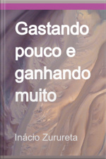 Gastando Pouco E Ganhando Muito