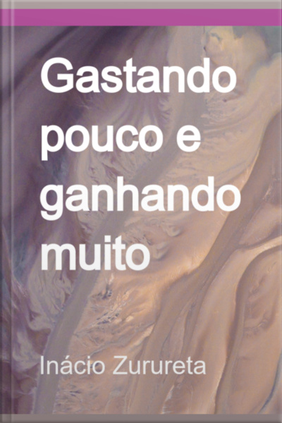 Gastando Pouco E Ganhando Muito
