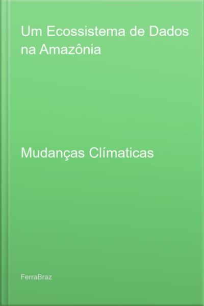 Um Ecossistema De Dados Na Amazônia