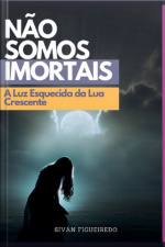 Não Somos Imortais