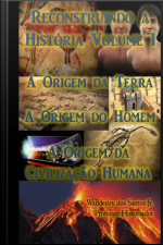 A Origem Da Terra - A Origem Do Homem - A Origem Da Civilização Humana