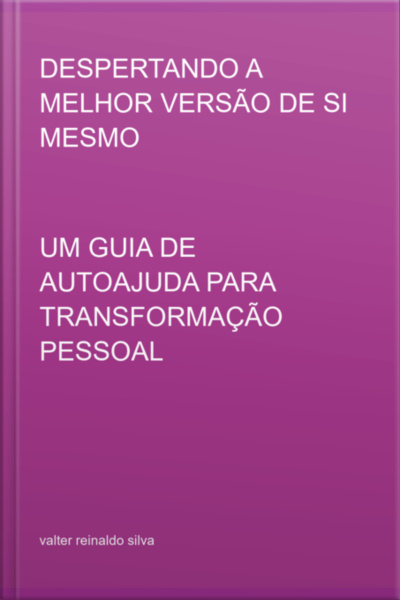 Despertando A Melhor Versão De Si Mesmo