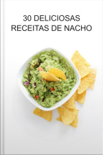 30 Deliciosas Receitas De Nacho