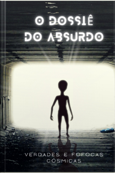 O Dossiê Do Absurdo