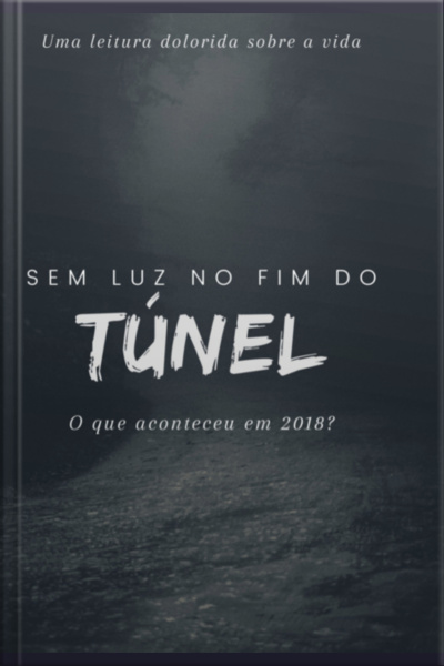 Sem Luz No Fim Do Túnel
