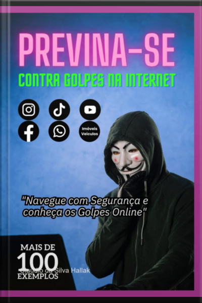 Previna-se Contra Mais De 100 Golpes Da Internet