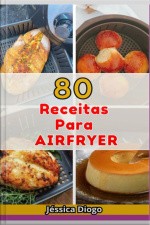 80 Receitas Para Fazer Na Ayrfryer