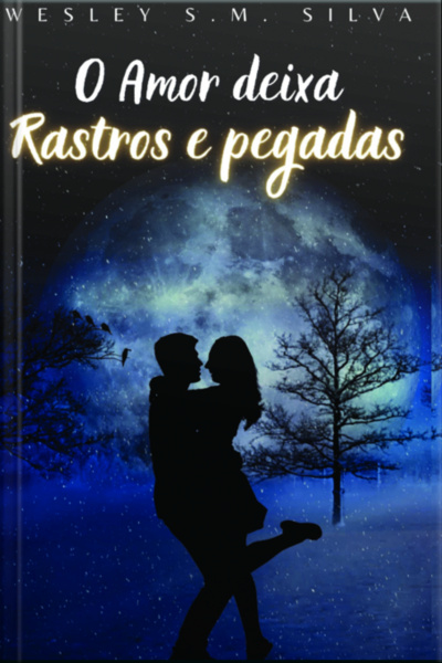 O Amor Deixa Rastros E Pegadas