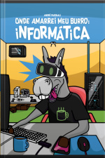 Onde Amarrei Meu Burro: Informática