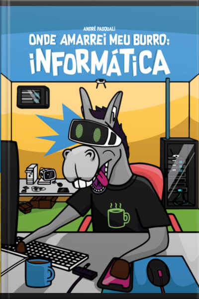 Onde Amarrei Meu Burro: Informática