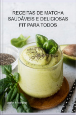 Receitas De Matcha Saudáveis E Deliciosas Fit Para Todos