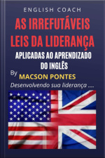 As Irrefutáveis Leis Da Liderança: Aplicadas Ao Aprendizado Do Inglês