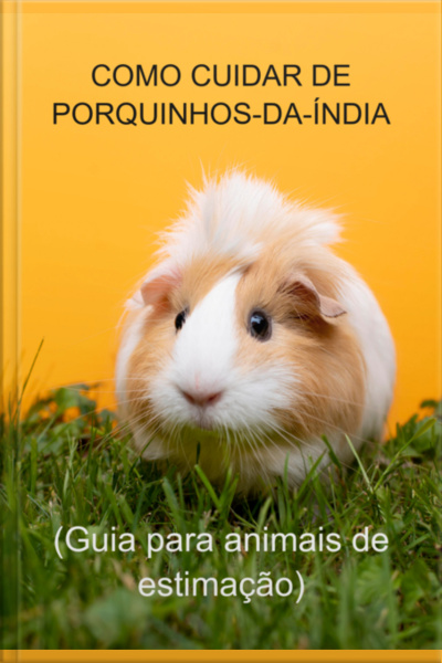 Como Cuidar De Porquinhos-da-índia