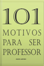 101 Motivos Para Ser Professor