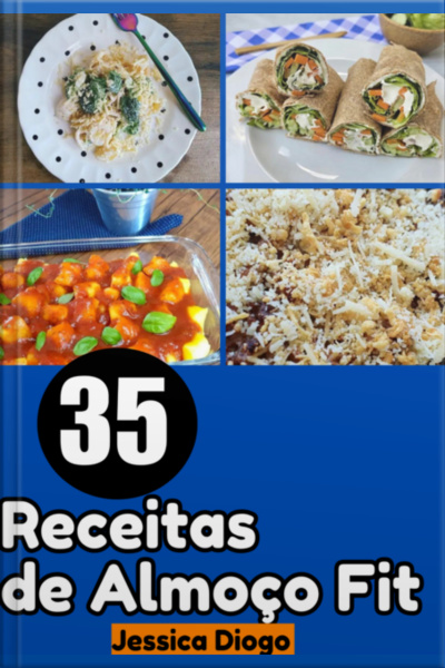 Sabores Saudáveis: 35 Receitas Para O Almoço Fitness