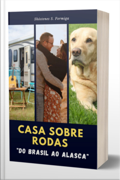 Casa Sobre Rodas do Brasil Ao Alaska 