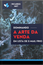 Dominando A Arte Da Venda Em Lista De E-mail Frio