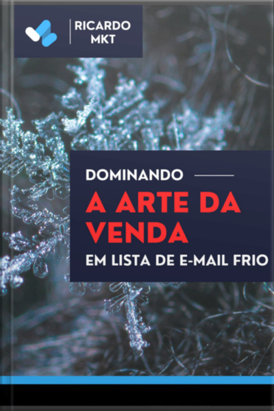 Dominando A Arte Da Venda Em Lista De E-mail Frio