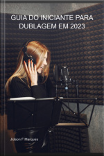 Guia Do Iniciante Para Dublagem Em 2023