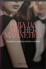 Guia Da Mulher Magnética