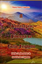 A Homenagem Póstuma Ao Carlo Frighetto
