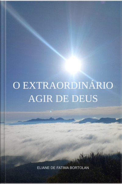 O Extraordinário Agir De Deus