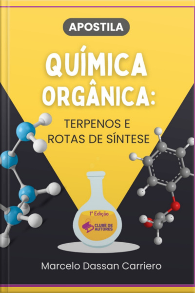 Apostila Química Orgânica: Terpenos E Rotas De Síntese