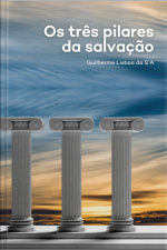 Os Três Pilares Da Salvação