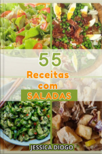 Saladas De Sucesso: 55 Receitas Deliciosas Para Transformar Suas Refeições!