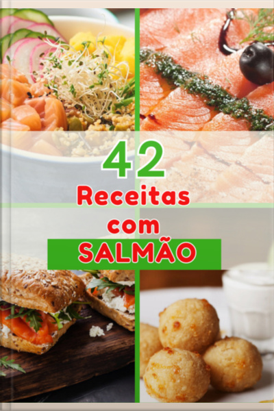 Explore O Sabor Supremo Do Salmão: 42 Receitas Incríveis Para Transformar Sua Cozinha