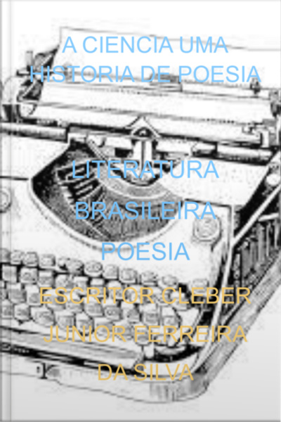 A Ciencia Uma Historia De Poesia