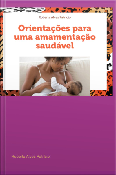 Orientações Para Uma Amamentação Saudável