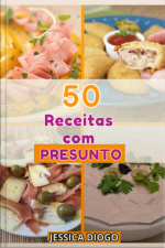 Sabor E Versatilidade: 50 Receitas Irresistíveis Com Presunto
