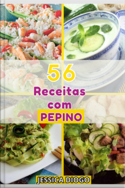 Culinária Refrescante: 56 Receitas Com Pepino Para Transformar Seu Cardápio