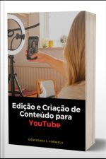 edição De Vídeo E Criação De Conteúdo Para O Youtube